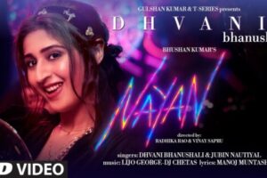 Dhvani Bhanushali's 'Nayan' song